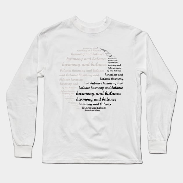 Harmony and Balance typography in Yin Yang symbol Long Sleeve T-Shirt by kallyfactory